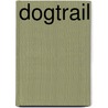 Dogtrail door A. Abee