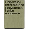 L' importance economique de l' elevage dans l' Union Europeenne door A.M. Neeteson-van Nieuwenhoven