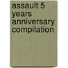 Assault 5 years anniversary compilation by J. Liebregts