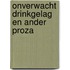 Onverwacht drinkgelag en ander proza