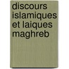 Discours islamiques et laiques maghreb by Haleber