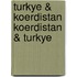 Turkye & koerdistan koerdistan & turkye