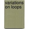 Variations On Loops door Flux