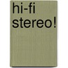 Hi-Fi Stereo! door Phlux