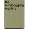 The Mindboggling Mystery door Flux