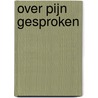 Over pijn gesproken door P. van Megchelen