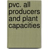 Pvc. all producers and plant capacities door Onbekend