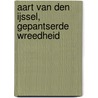 Aart van den IJssel, gepantserde wreedheid door S. Gras