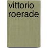 Vittorio Roerade door M. van de Laar