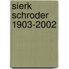 Sierk Schroder 1903-2002 door J. ten Kate