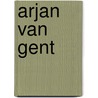 Arjan van Gent door T. Laurentius