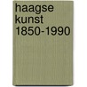 Haagse kunst 1850-1990 door E. Slagter