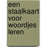 Een staalkaart voor woordjes leren door S. Mondria-de Vries