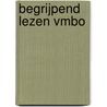 Begrijpend Lezen VMBO by H. Wieberdink
