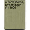 Automatiseren, bewerkingen t/m 1000 door M. de Vries