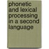 Phonetic and lexical processing in a second language