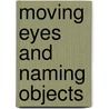Moving eyes and naming objects by F. van der Meulen