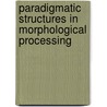 Paradigmatic structures in morphological processing door Fermin Moscoso del Prado Martin