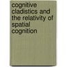 Cognitive cladistics and the relativity of spatial cognition door D.B.M. Haun