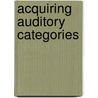 Acquiring auditory categories door M.B. Goudbeek