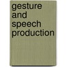 Gesture and speech production door J.P. de Ruiter