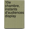 10e Chambre, instants d'audiences display door Onbekend