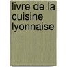 Livre de la cuisine lyonnaise door Hell Girod