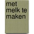Met melk te maken