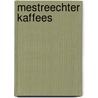 Mestreechter kaffees door Onbekend