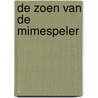 De zoen van de mimespeler by J. Kleywegt