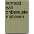 Verraad van onbewuste motieven