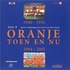 Oranje Toen en Nu