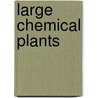 Large chemical plants door Gilbert F. Froment