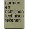 Normen en richtlijnen technisch tekenen door Onbekend