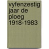Vyfenzestig jaar de ploeg 1918-1983 door Onbekend