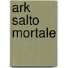 Ark salto mortale by Laerhoven