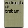 Vertelsels uit brabant by Nys
