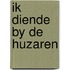 Ik diende by de huzaren