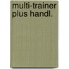 Multi-trainer plus handl. door Baas