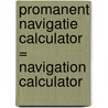 Promanent navigatie calculator = navigation calculator by Unknown