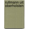 Rullmann uit Oberholsten by J.G. van der Steen