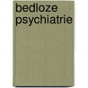 Bedloze psychiatrie door B.J. Roosenschoon