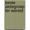 Beste aktiegroep ter wereld by Pieter Boersma