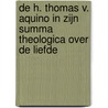 De H. Thomas v. Aquino in zijn Summa Theologica over de liefde by V.L.M. van de Zand