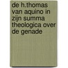 De H.Thomas van Aquino in zijn Summa Theologica over de Genade door V.L.M. van de Zand