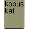 Kobus Kat by O. Veenhoven