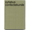 Syllabus confectiekunde by M.G.J. Heuvels