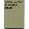 Communiceren in Kleurrijk Tilburg door Onbekend