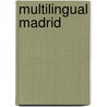 Multilingual Madrid door P. Broeder