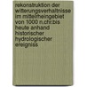 Rekonstruktion der Witterungsverhaltnisse im Mittelrheingebiet von 1000 n.Chr.bis heute anhand historischer hydrologischer Ereigniss door W. Witte